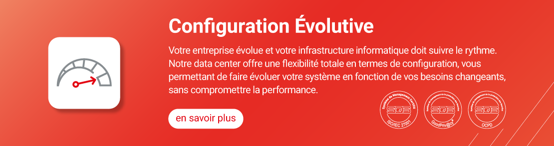 Configuration Évolutive - Votre entreprise évolue et votre infrastructure informatique doit suivre le rythme. Notre data center offre une flexibilité totale en termes de configuration, vous permettant de faire évoluer votre système en fonction de vos besoins changeants, sans compromettre la performance.